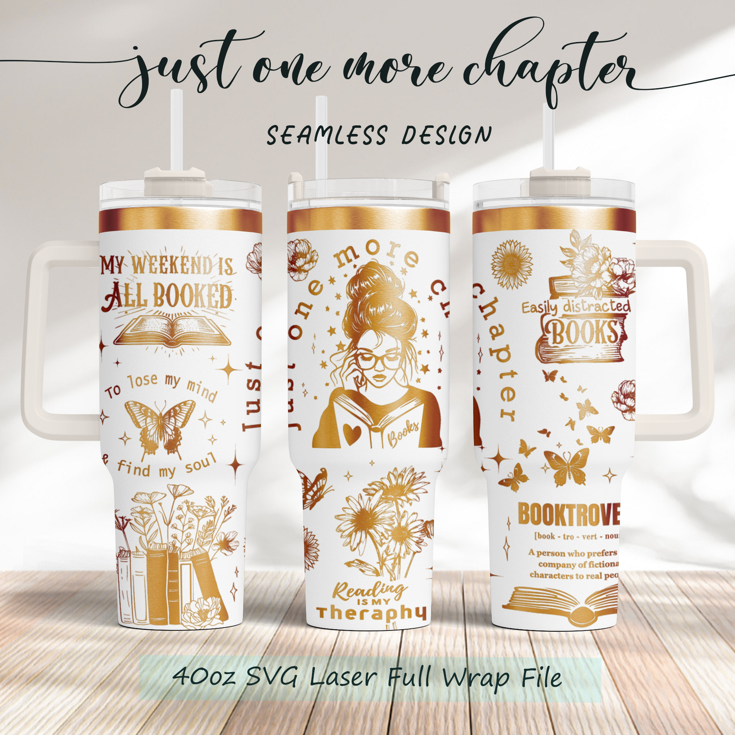 Just one more chapter, reading is my theraphy, Engraved Full Wrap Seamless 40oz Tumbler SVG Laser Rotary and PNG sublimation