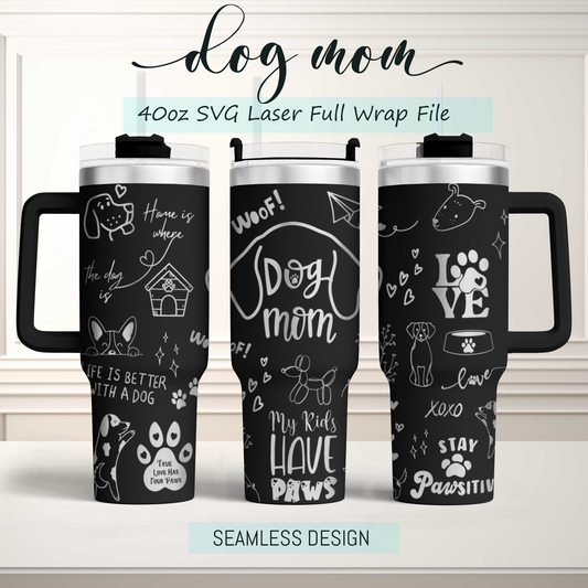 Dog mom mama, dog lover Engraved Full Wrap Seamless Design 40oz Tumbler, Digital Download, SVG Laser Rotary and PNG sublimation