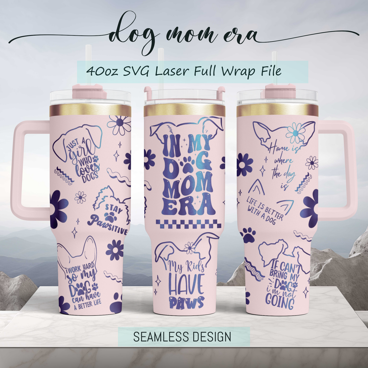 In my dog mom era, dog lover Engraved Full Wrap Seamless Design 40oz Tumbler, Digital Download, SVG Laser Rotary and PNG sublimation
