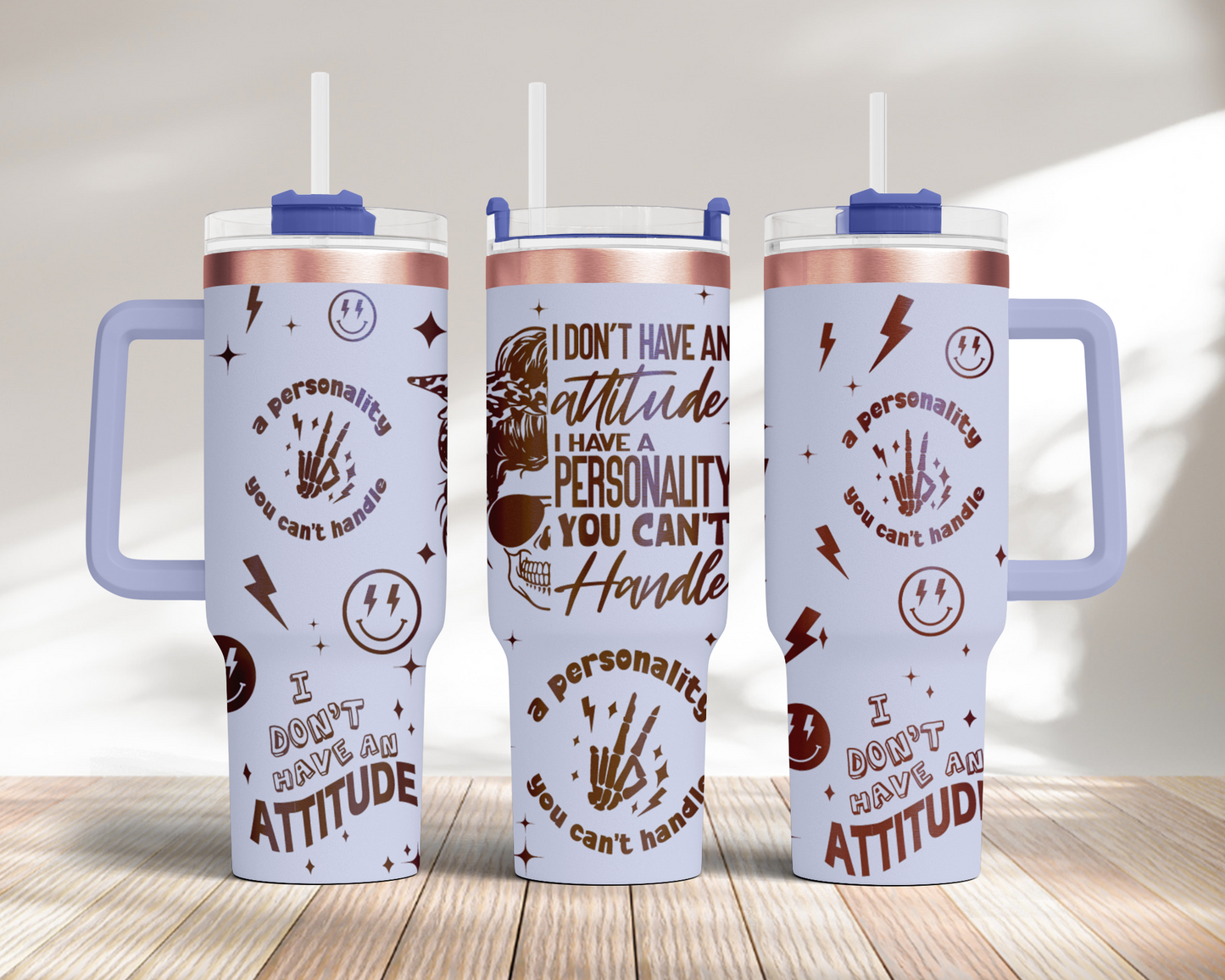 I Don't Have An Attitude Sarcastic Funny Adult Humor Skeleton 40oz Tumbler SVG Laser Engraved Full Wrap Seamless,PNG sublimation