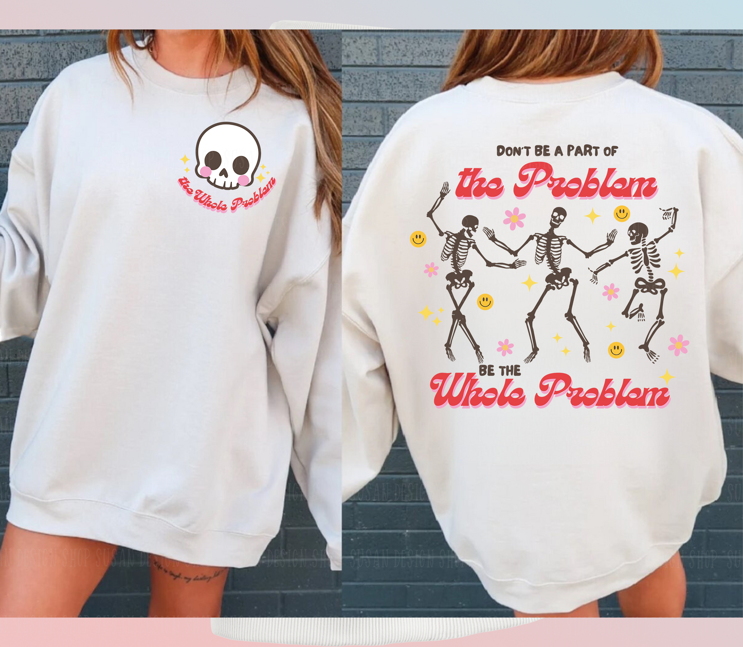Sarcastic Dont Be Part Of a Problem Be The Whole Problem SVG PNG, Funny Adult Humor Skeleton Retro Sublimation, Cut File Front Back design