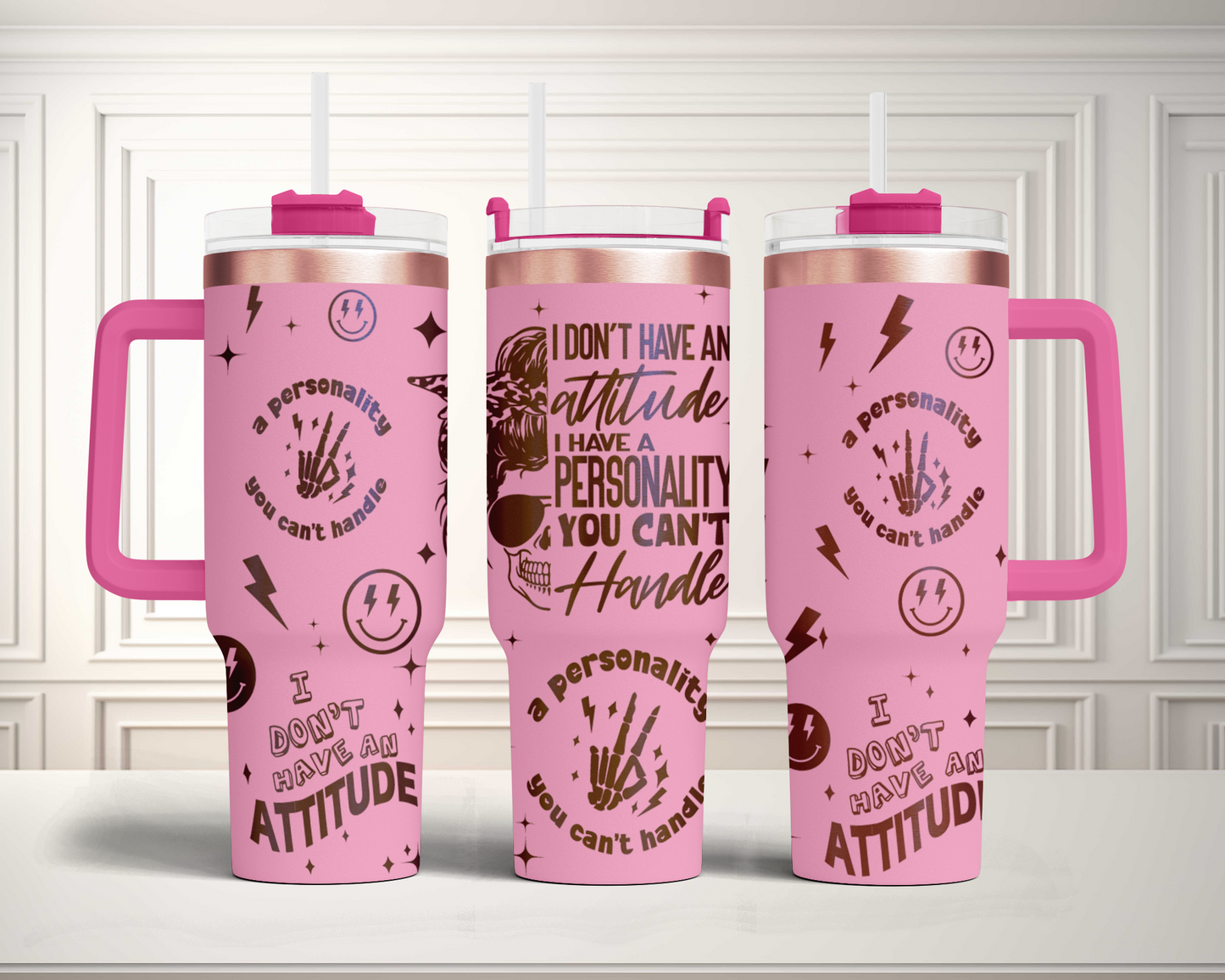 I Don't Have An Attitude Sarcastic Funny Adult Humor Skeleton 40oz Tumbler SVG Laser Engraved Full Wrap Seamless,PNG sublimation