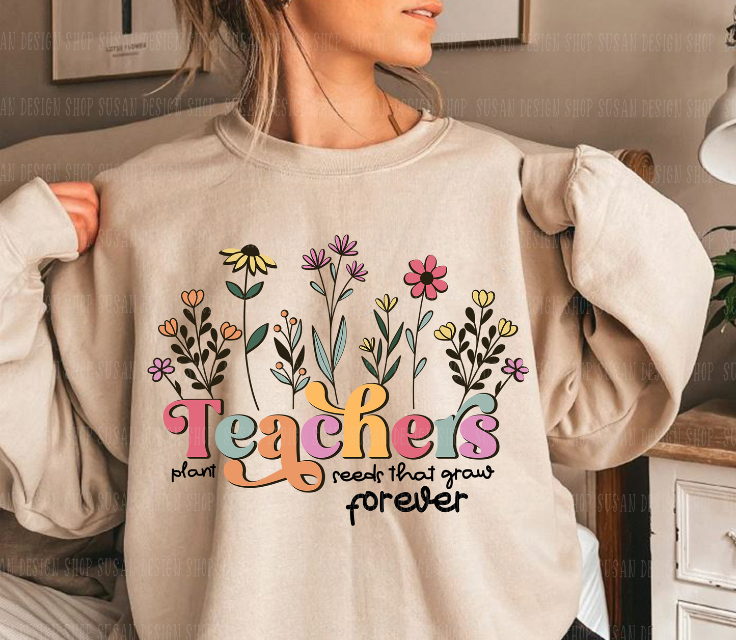 Teachers Plant Seeds that grow forever Svg layered cut file,PNG Sublimation Teacher Appreciation Gifts, Spring Boho Wildflowers.