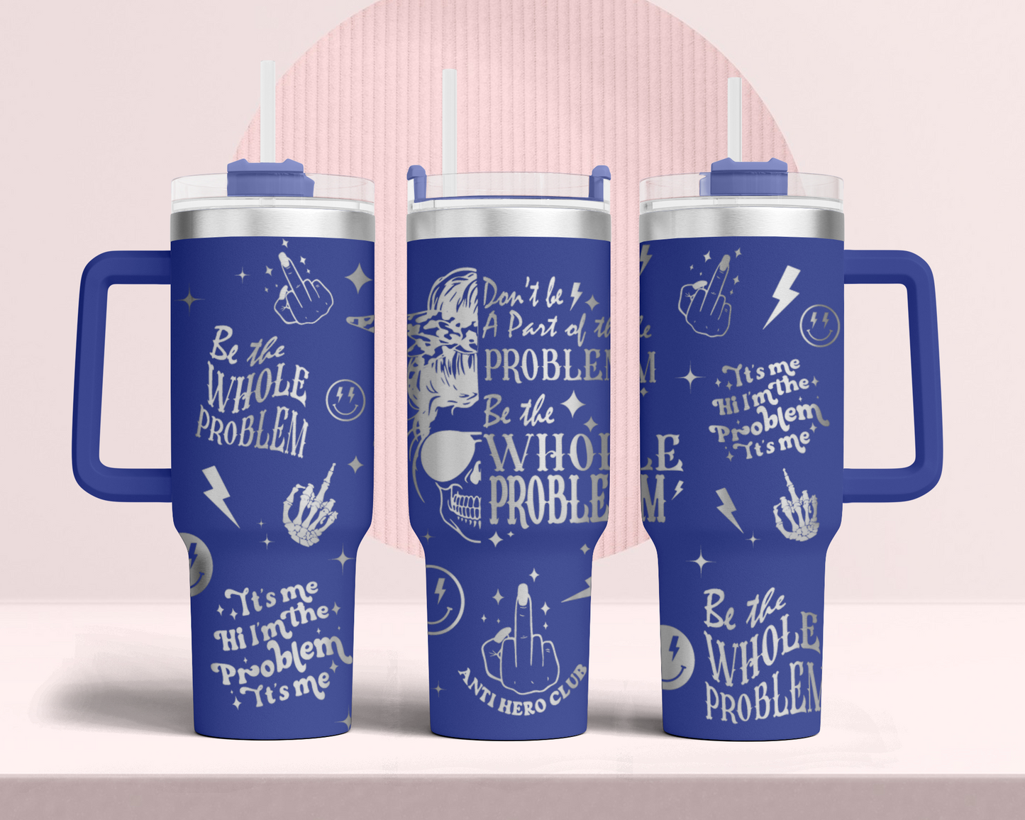 Funny Adult Humor Skeleton I'm the problem, be the whole problem, 40oz Tumbler SVG Laser Engraved Full Wrap Seamless, Rotary and PNG sublimation