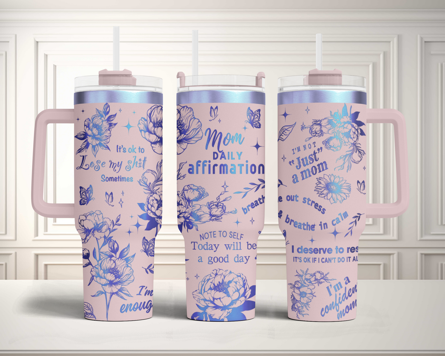 Mom Daily Affirmation 40oz Tumbler, Floral Mama 40oz Tumbler SVG Laser Engraved Full Wrap Seamless, Rotary and PNG sublimation