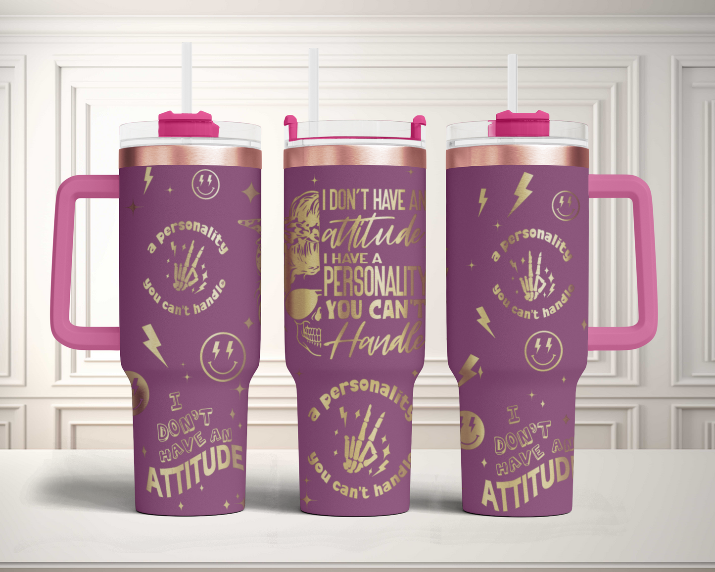 I Don't Have An Attitude Sarcastic Funny Adult Humor Skeleton 40oz Tumbler SVG Laser Engraved Full Wrap Seamless,PNG sublimation