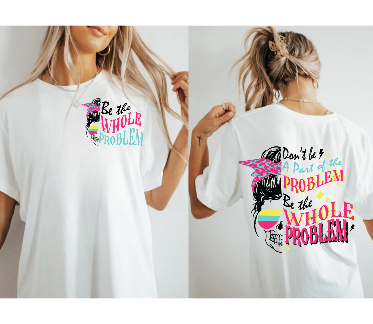 Funny messy bun Sarcastic Dont Be Part Of a Problem Be The Whole Problem SVG PNG, Humor Skeleton Retro Sublimation, Cut File Front Back