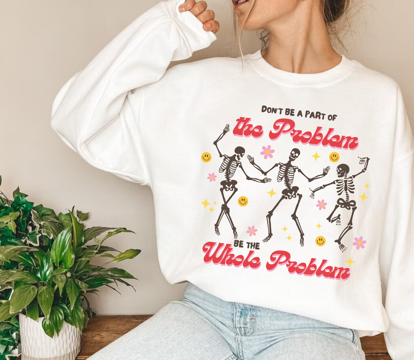Sarcastic Dont Be Part Of a Problem Be The Whole Problem SVG PNG, Funny Adult Humor Skeleton Retro Sublimation, Cut File Front Back design