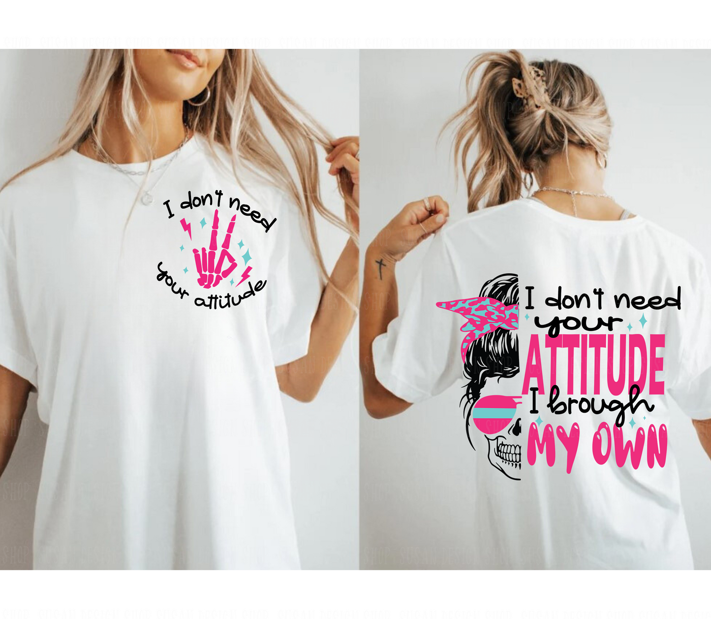 Funny Sarcastic I Don't Need Your Attitude SVG PNG, Girl Boss Retro Humor messy bun Skeleton Retro Sublimation, Cut File Front Back design
