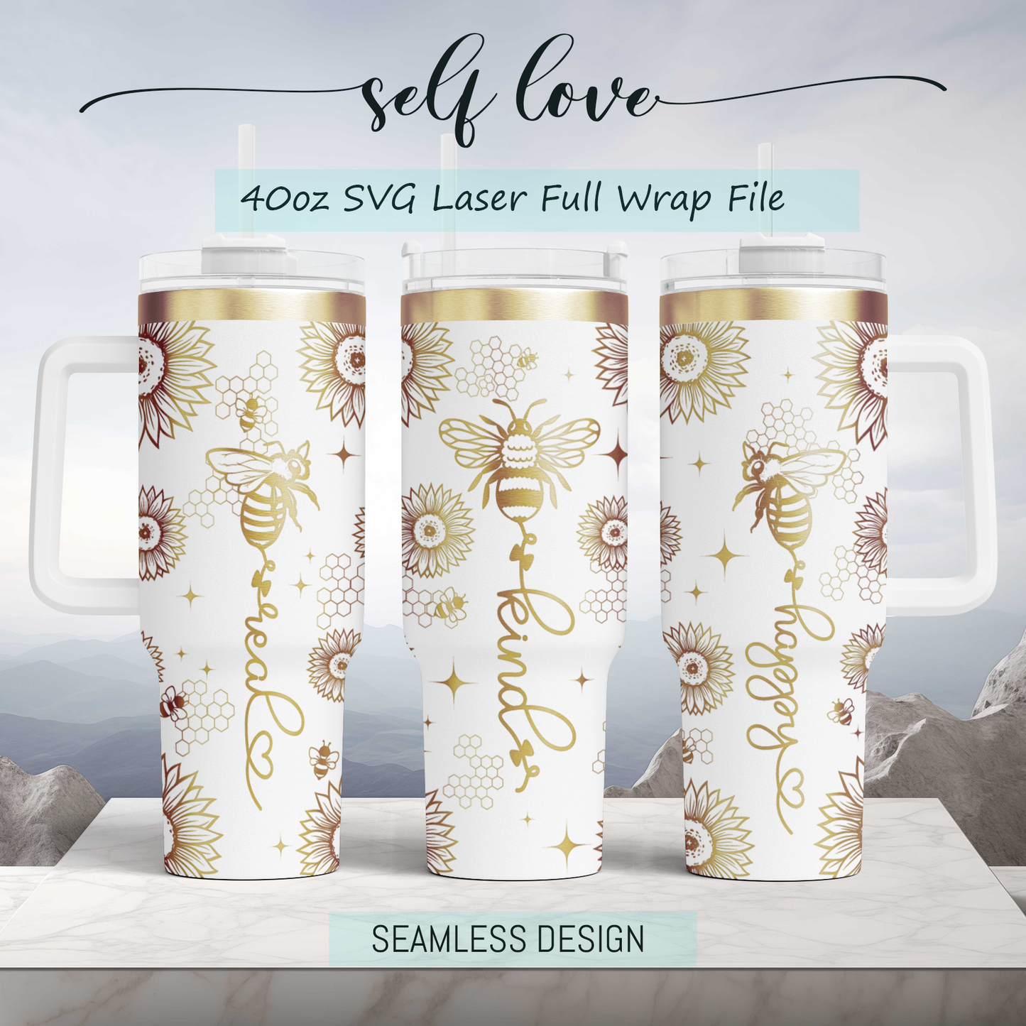 Be Real, Kind and Happy, Self Affirmation sunflower 40oz Tumbler SVG Laser Engraved Full Wrap Seamless, PNG sublimation