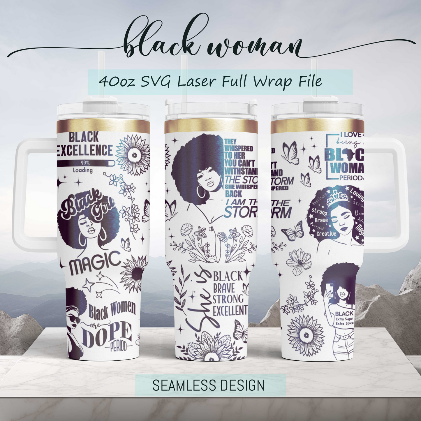 Black Woman Affirmation 40oz Tumbler SVG Laser Engraved Full Wrap Seamless, PNG sublimation