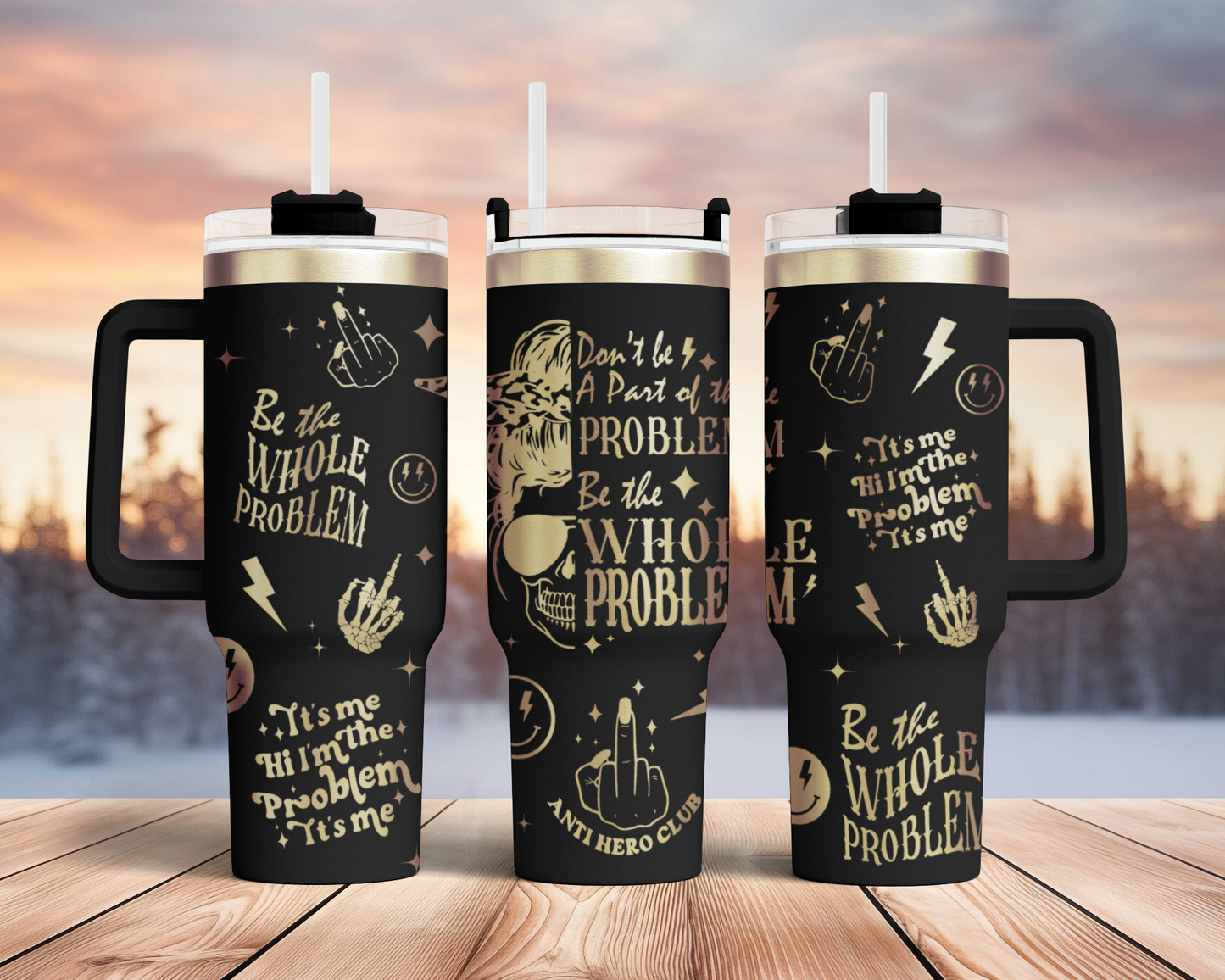 Funny Adult Humor Skeleton I'm the problem, be the whole problem, 40oz Tumbler SVG Laser Engraved Full Wrap Seamless, Rotary and PNG sublimation