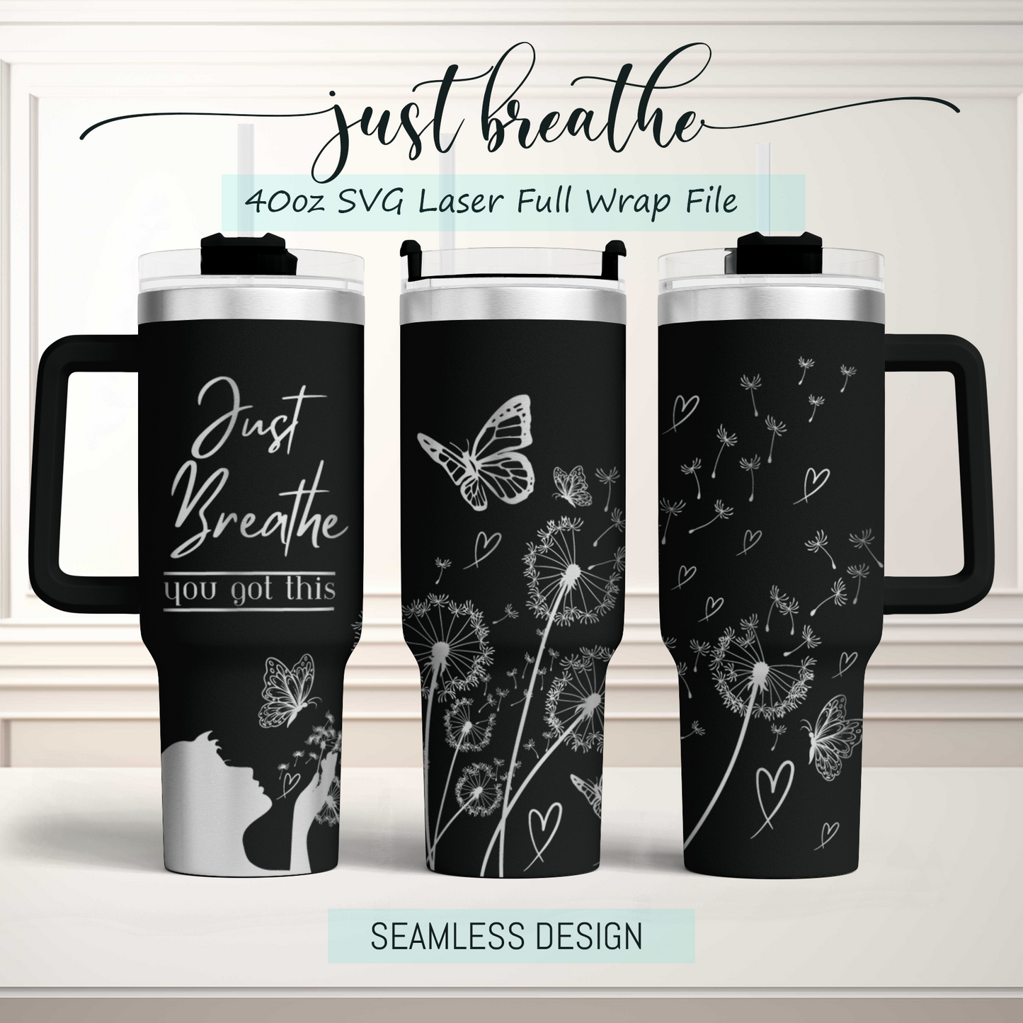 Just Breathe you got this 40oz Tumbler Laser Engraved Full Wrap Seamless Design, SVG Laser PNG sublimation