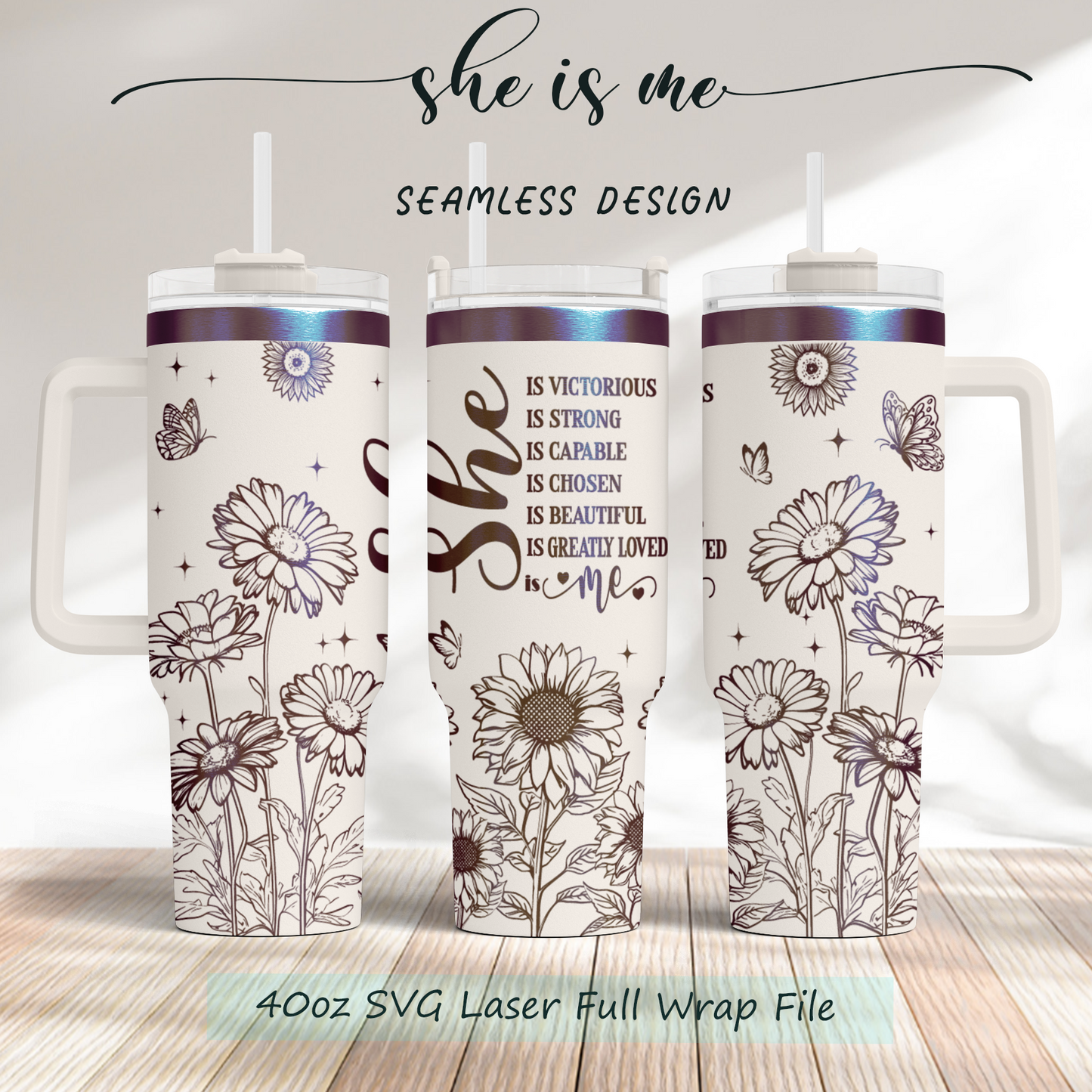 She is me, Bible Verse Self Affirmation sunflower, Christian 40oz Tumbler SVG Laser Engraved Full Wrap Seamless, Rotary and PNG sublimation