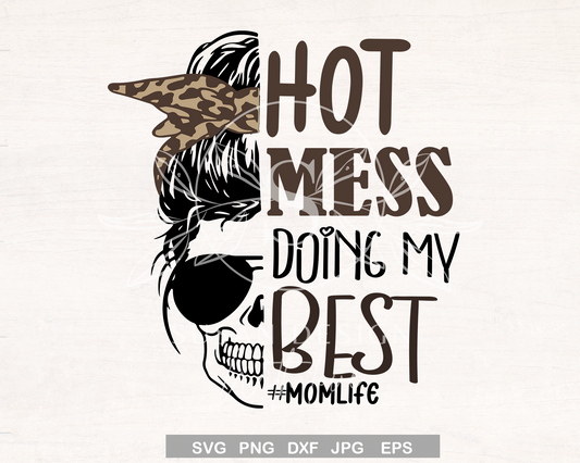 Hot Mess Doing My Best, Mom life SVG