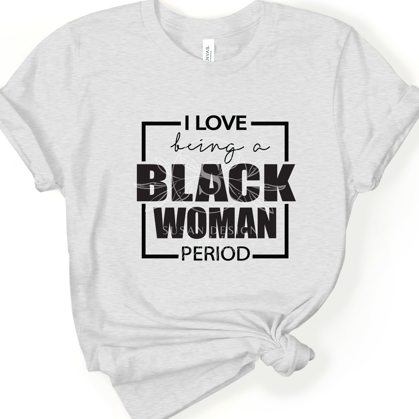 I Love Being a Black Woman SVG file for Cricut Shirt design, Black History Month