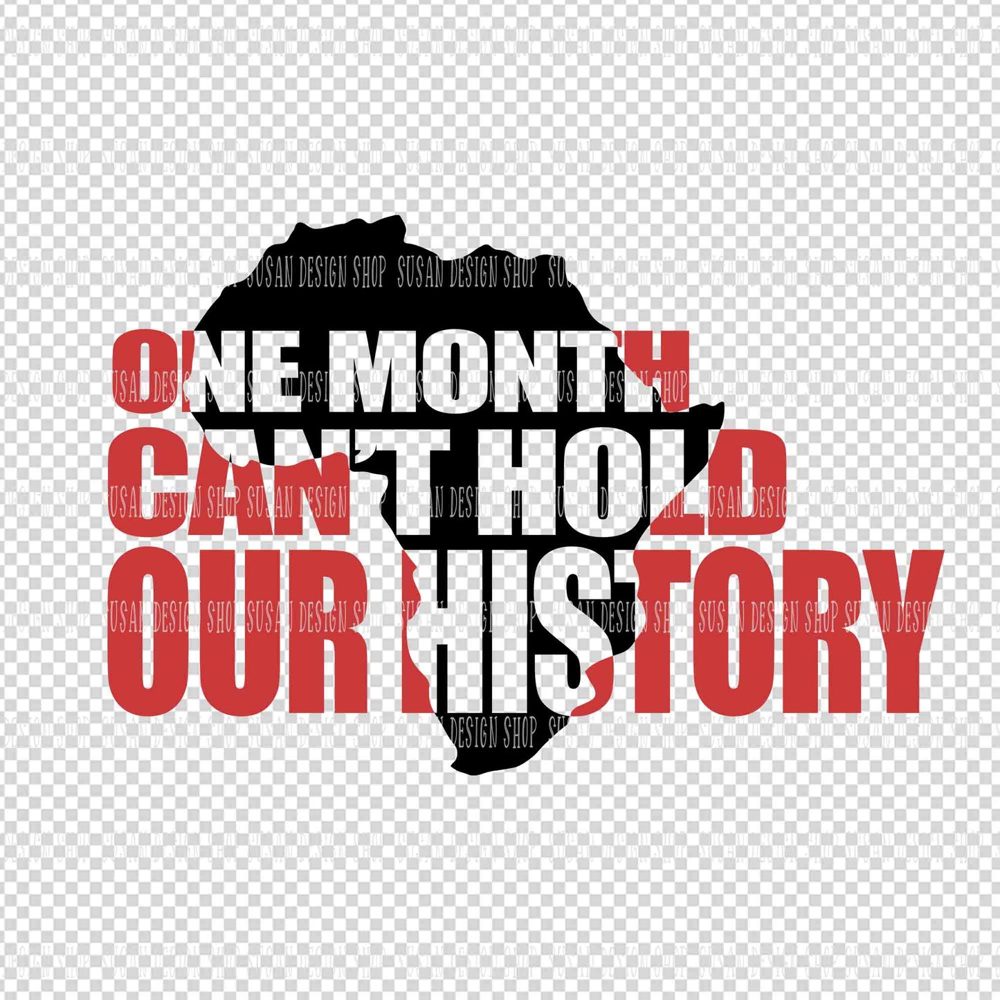 One month Can't Hold Our History, Juneteenth, svg file for Cricut