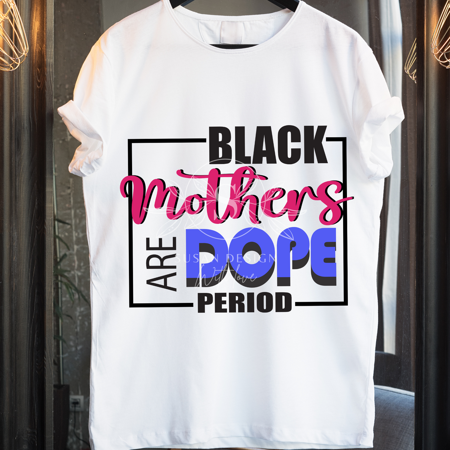 Dope Black Mother SVG shirt design Black Mom Life