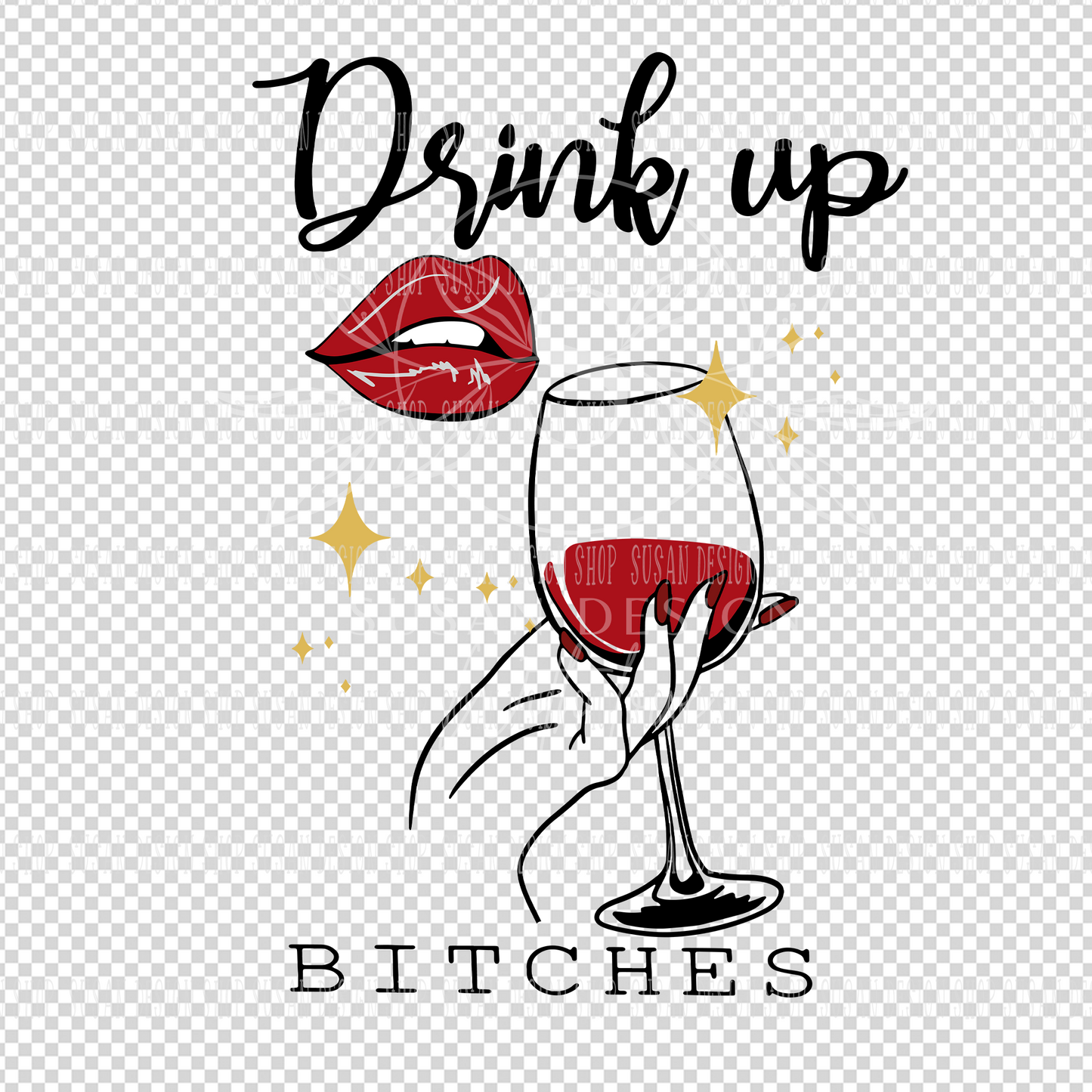 Drink Up Bitches, Wine Sayings, day drinking SVG files for Cricut