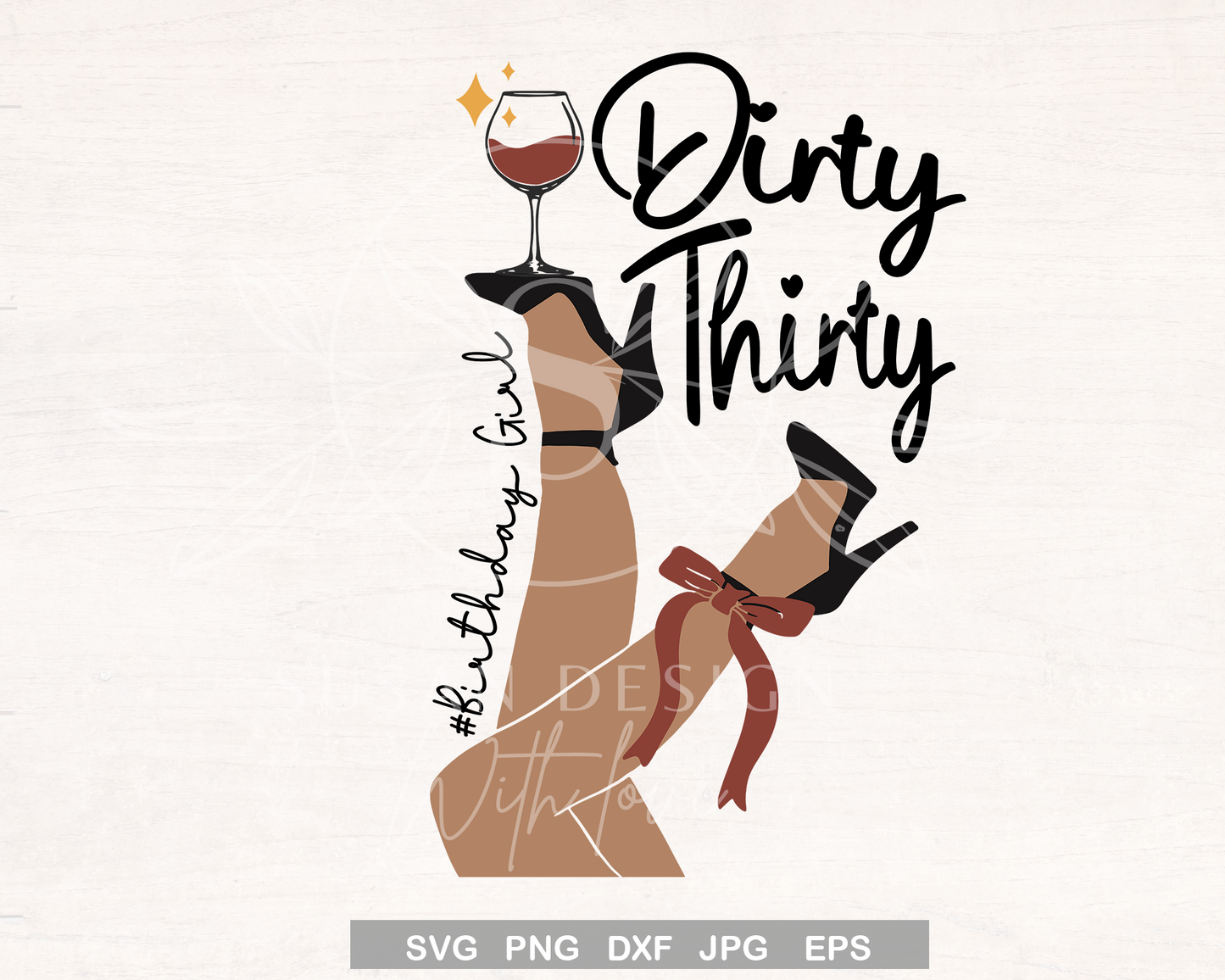 Dirty Thirty, 30 Birthday Girl SVG