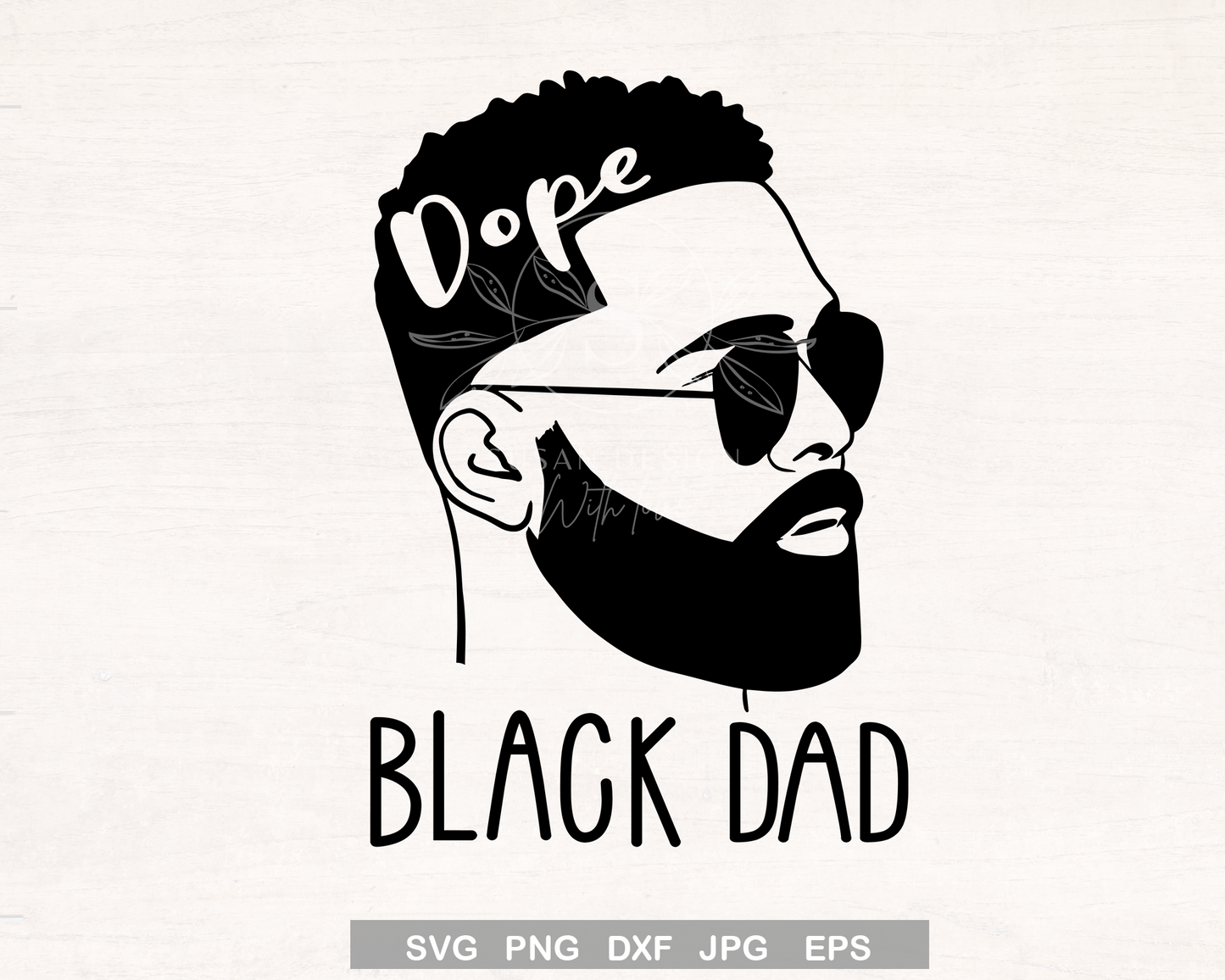 Dope Black Dad with Beard snd Sunglass SVG, Black Fathers day