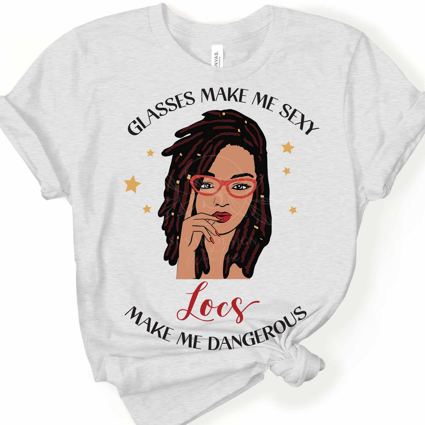 Glasses make me sexy, Locs make me dangerous SVG file for Cricut shirt design