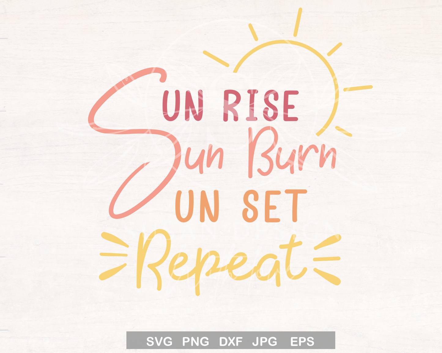 Sunrise Sunburn Sunset Repeat SVG, Summer Vibes