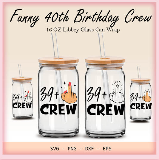 40th birthday Crew af 16oz Libbey glass can wrap, bundle for men women, SVG cutting file for Cricut, PNG sublimation, Layered SVG