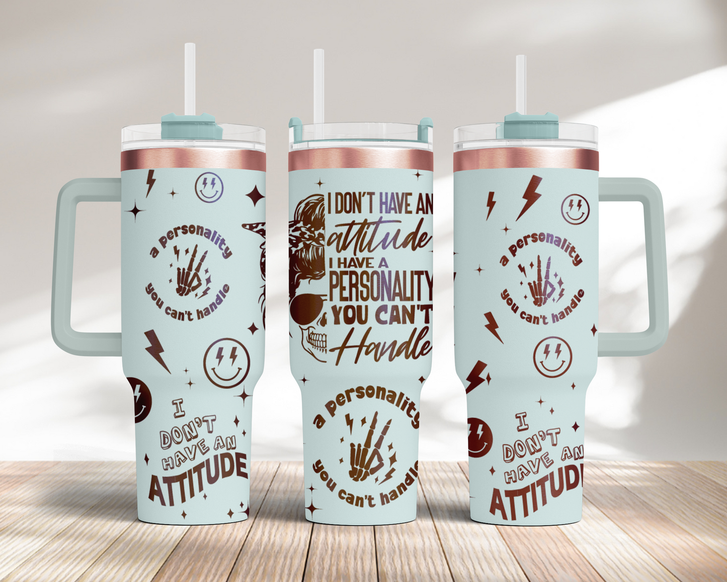 I Don't Have An Attitude Sarcastic Funny Adult Humor Skeleton 40oz Tumbler SVG Laser Engraved Full Wrap Seamless,PNG sublimation 