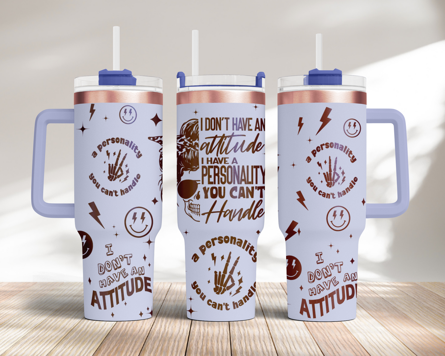 I Don't Have An Attitude Sarcastic Funny Adult Humor Skeleton 40oz Tumbler SVG Laser Engraved Full Wrap Seamless,PNG sublimation 