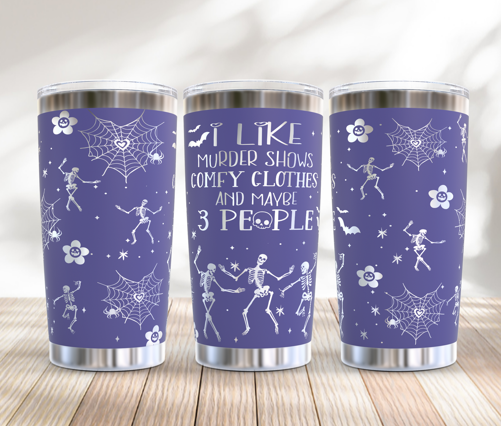 I like murder show comfy clothes maybe 3 people Funny Halloween 20oz Tumbler SVG Laser Engraved Full Wrap Seamless