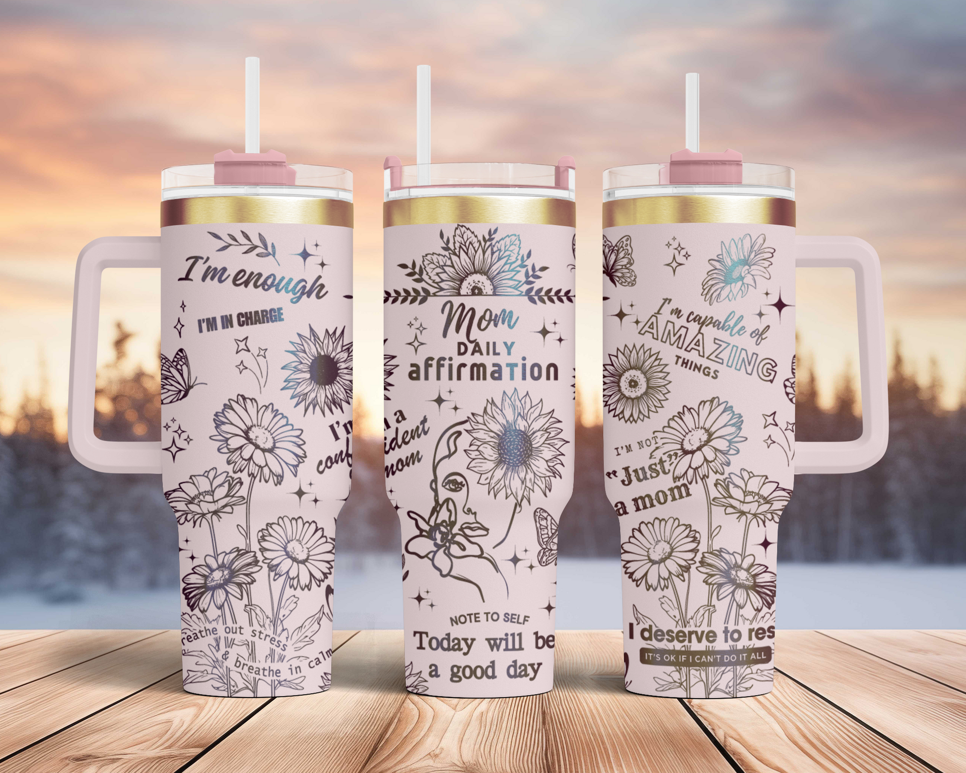 Mom Daily Affirmation 40oz Tumbler, sunflower Floral Mama 40oz Tumbler SVG Laser Engraved Full Wrap Seamless, Rotary and PNG sublimation