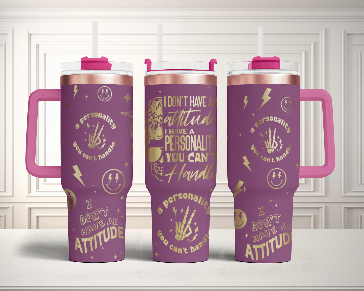 I Don't Have An Attitude Sarcastic Funny Adult Humor Skeleton 40oz Tumbler SVG Laser Engraved Full Wrap Seamless,PNG sublimation 