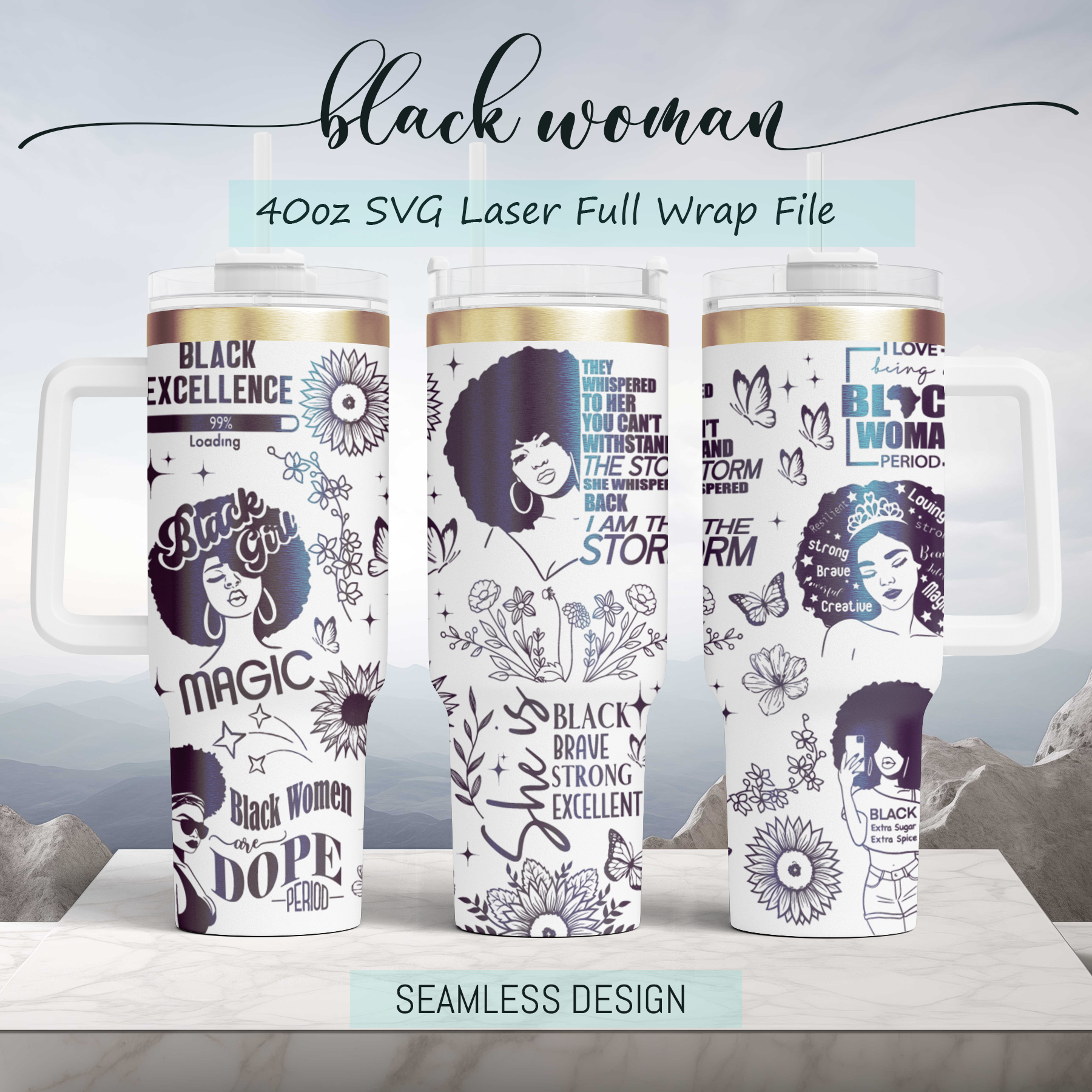 Black Woman Affirmation 40oz Tumbler SVG Laser Engraved Full Wrap Seamless, PNG sublimation