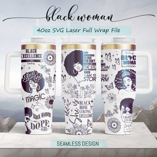 Black Woman Affirmation 40oz Tumbler SVG Laser Engraved Full Wrap Seamless, PNG sublimation