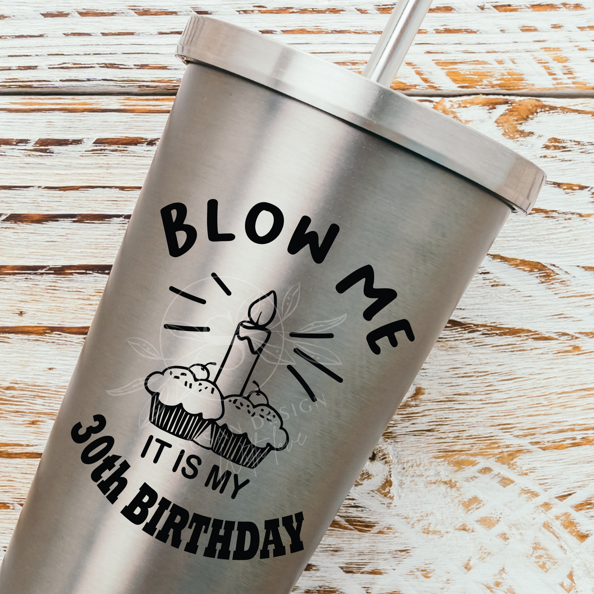 Blow me, It is my 30th Birthday SVG