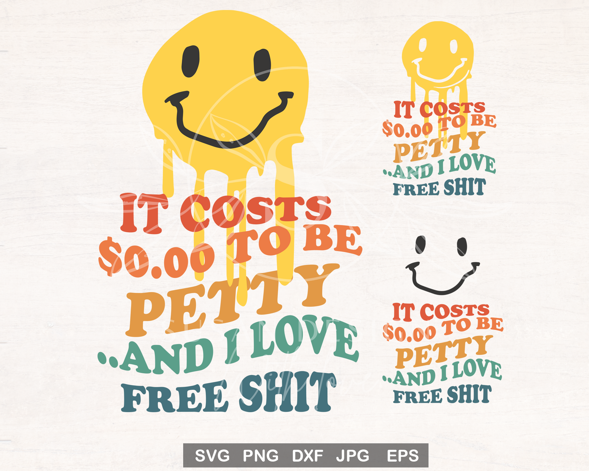 It Costs 0.00 dollar To Be Petty and I Love Free Sh!t SVG Bundle, Smile Face Funny Wavy Stack SVG, Svg design files for Cricut, PNG File sublimation