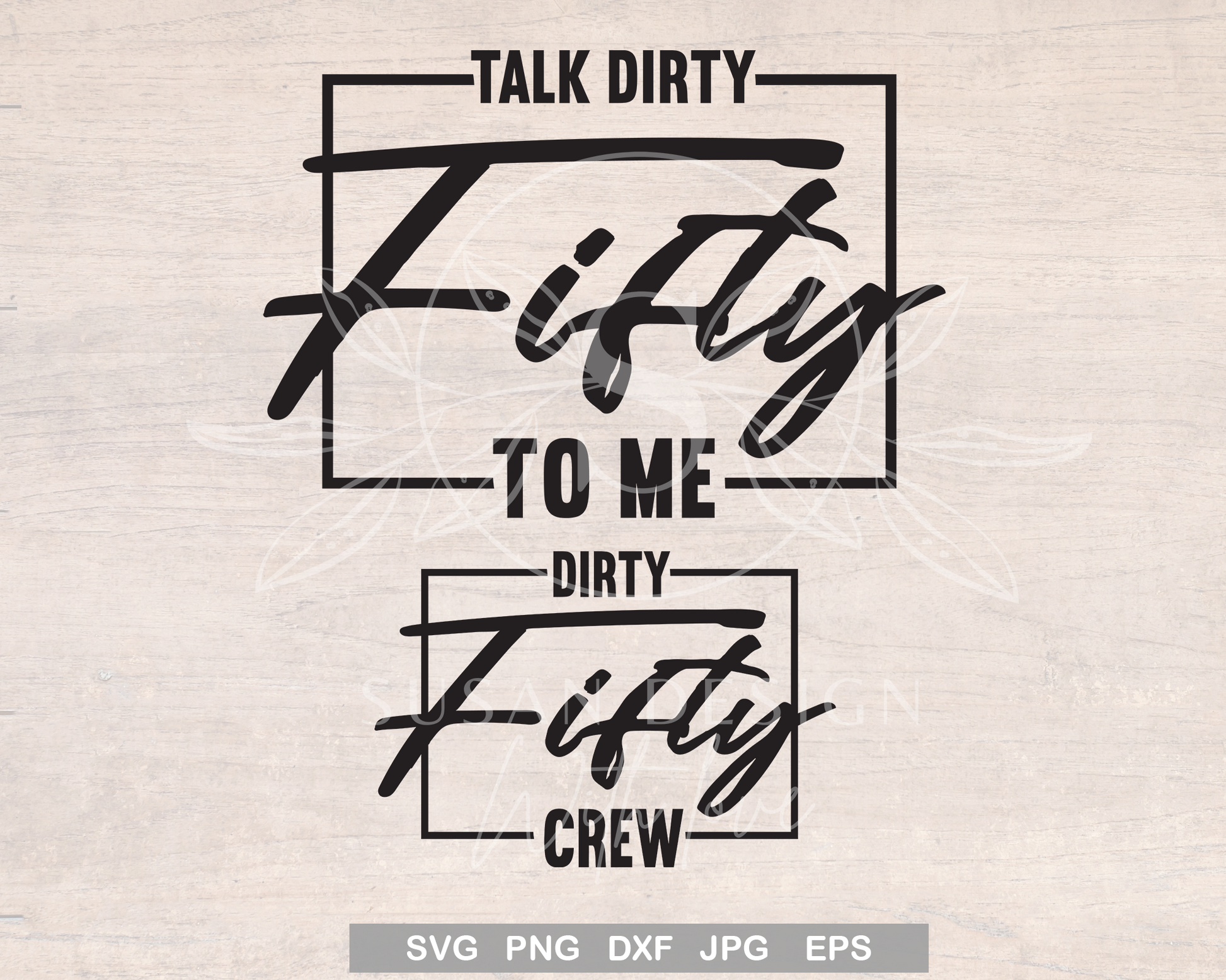 Talk Dirty Fifty to Me, 50 Birthday Girl SVG