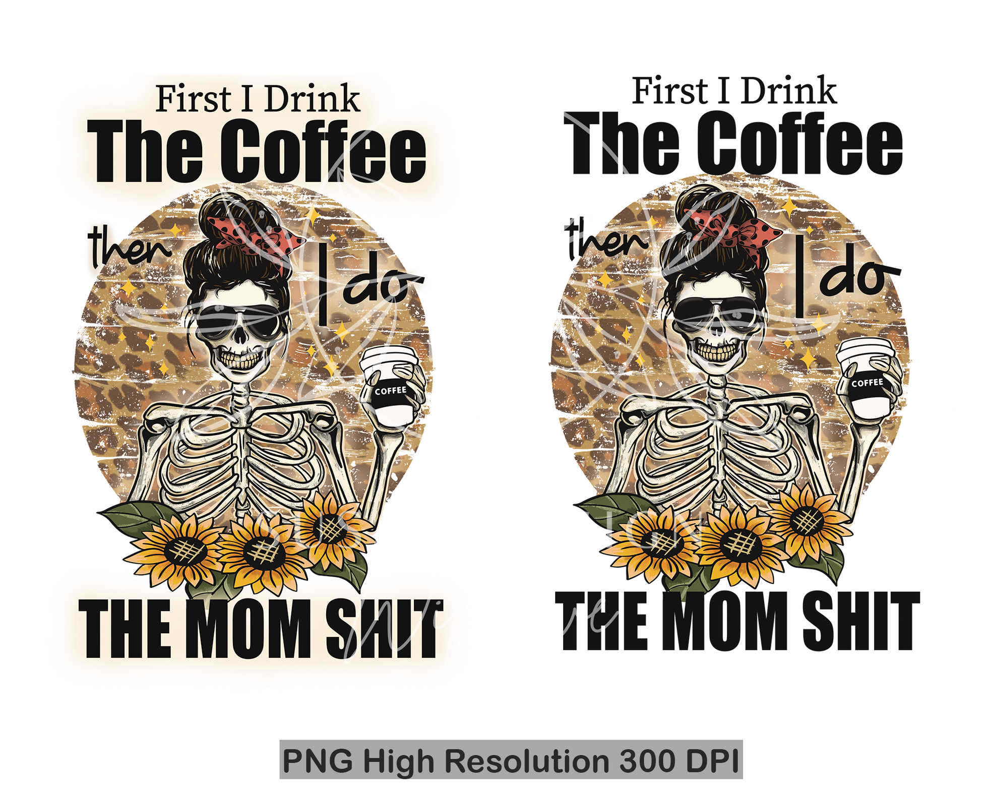 First I drink Coffee Then I do Mom Shit PNG Bundle, Mom life PNG Distressed Leopard