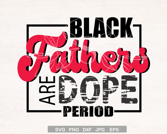 Dope Black Fathers SVG, Black Fathers day