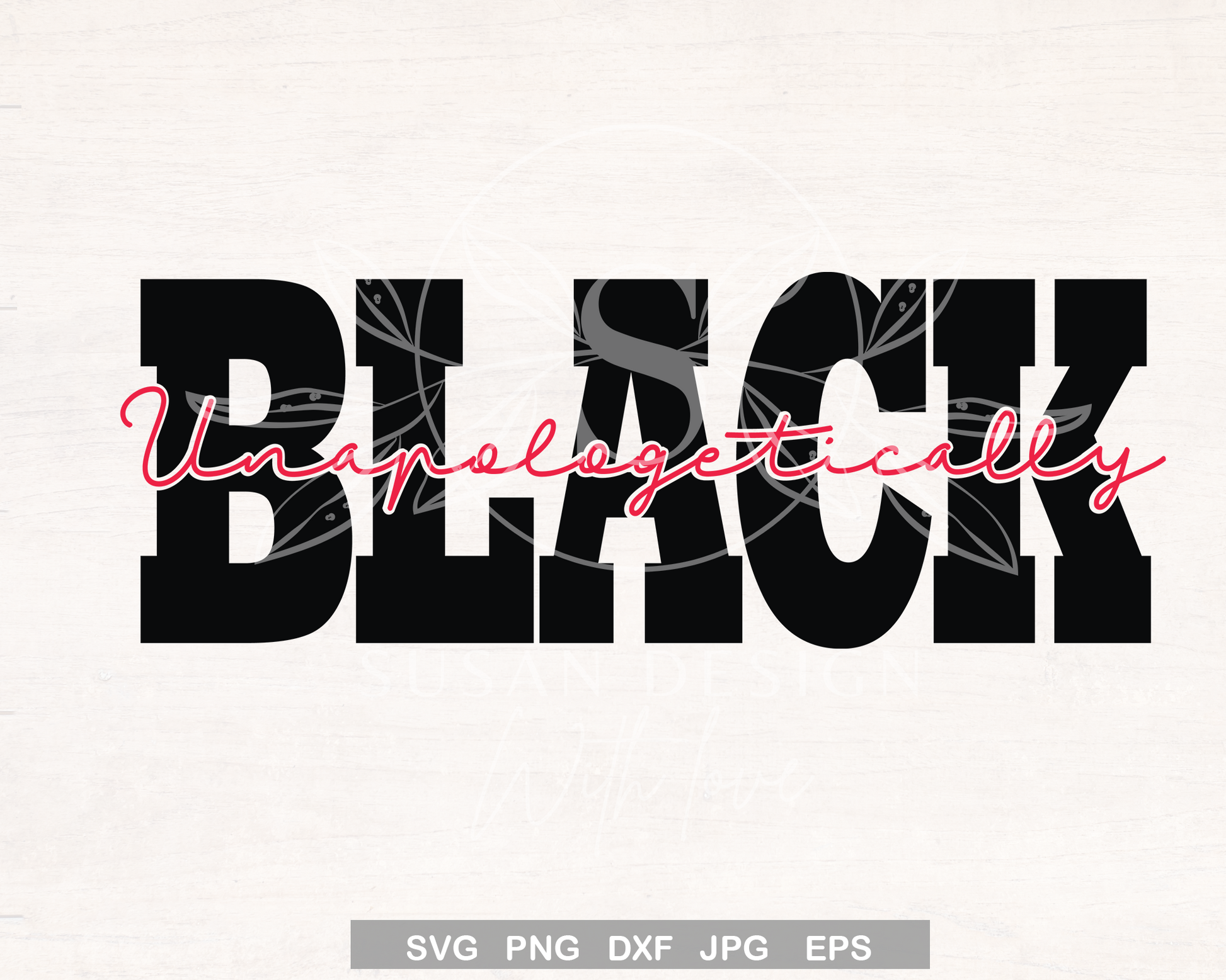 Unapologetically Black SVG Quote