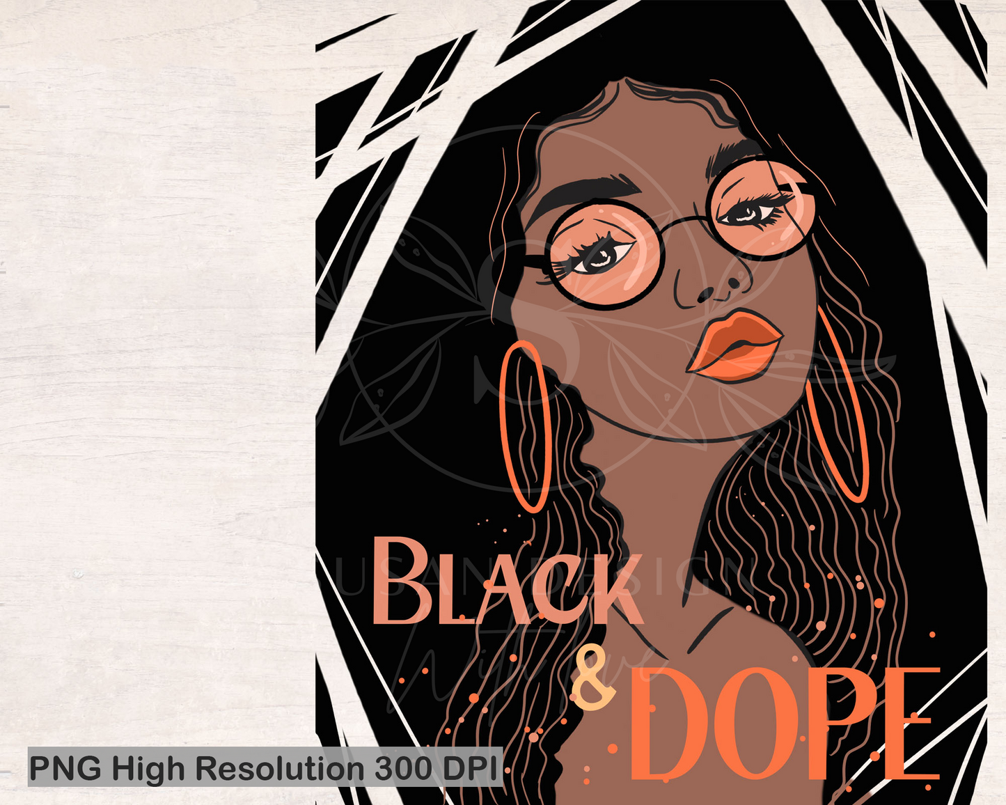 Black and Dope, Black woman, PNG Sublimation