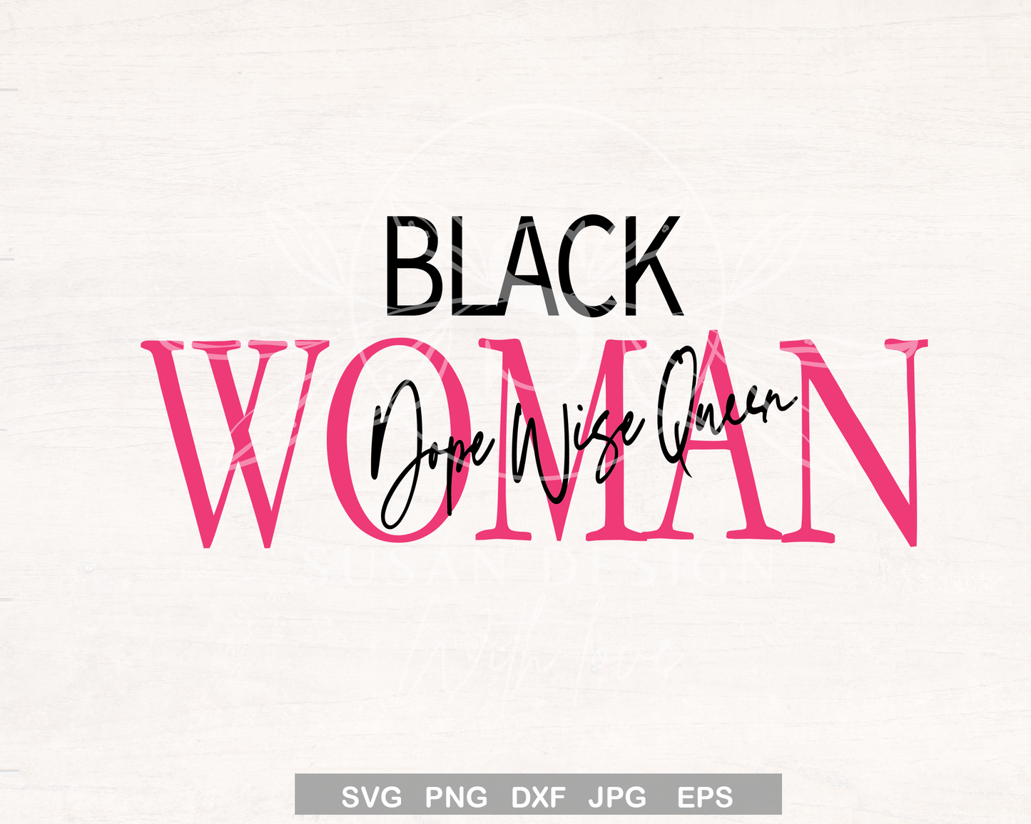 Black Woman, Dope Wise Queen SVG