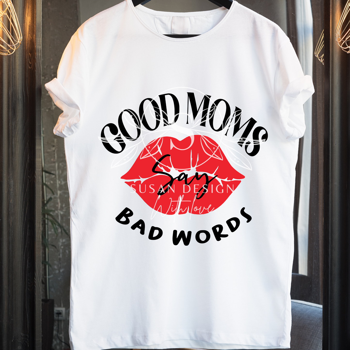 Good Moms Say Bad Words SVG, Funny mom life