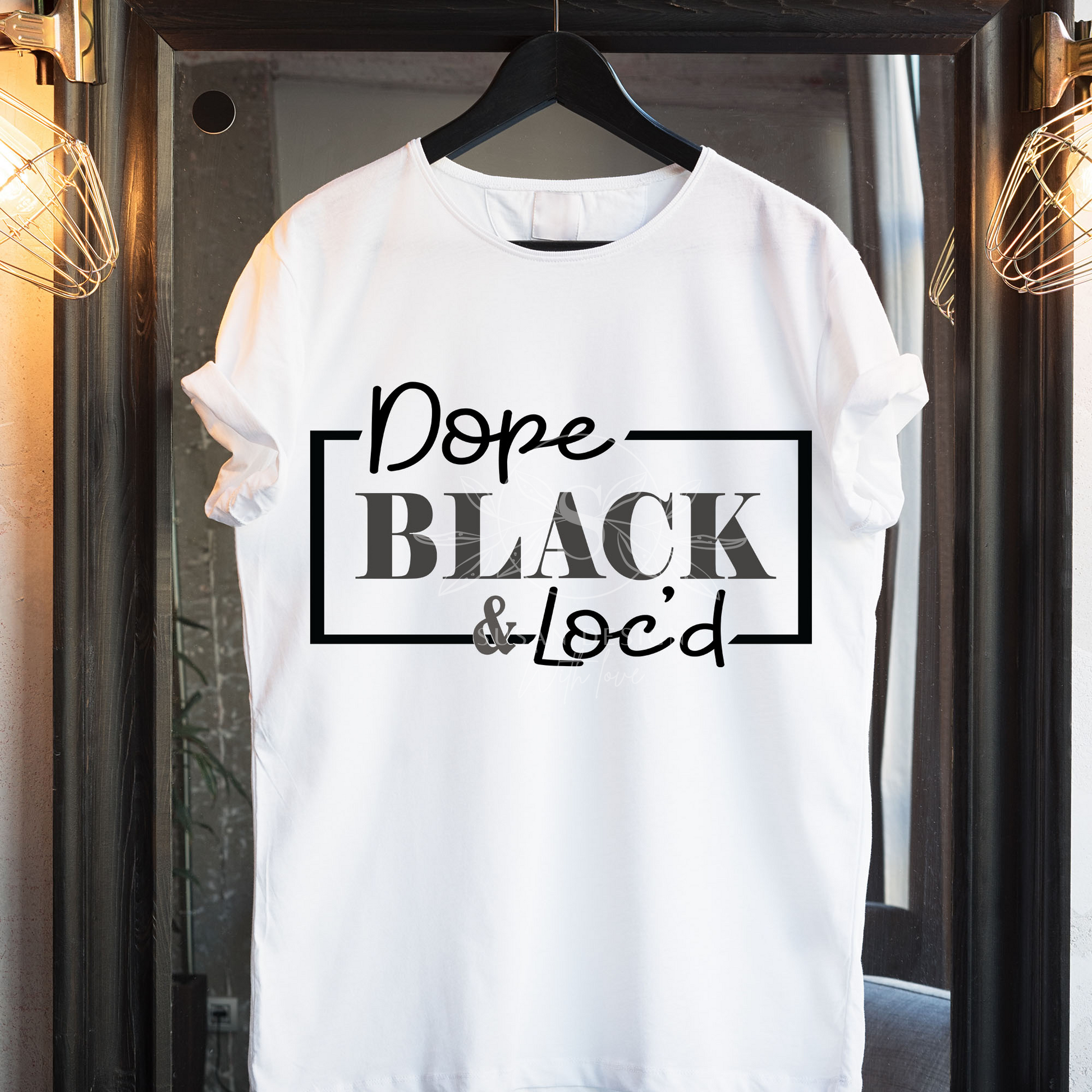 Dope Black and Loc'd SVG T-shirt design