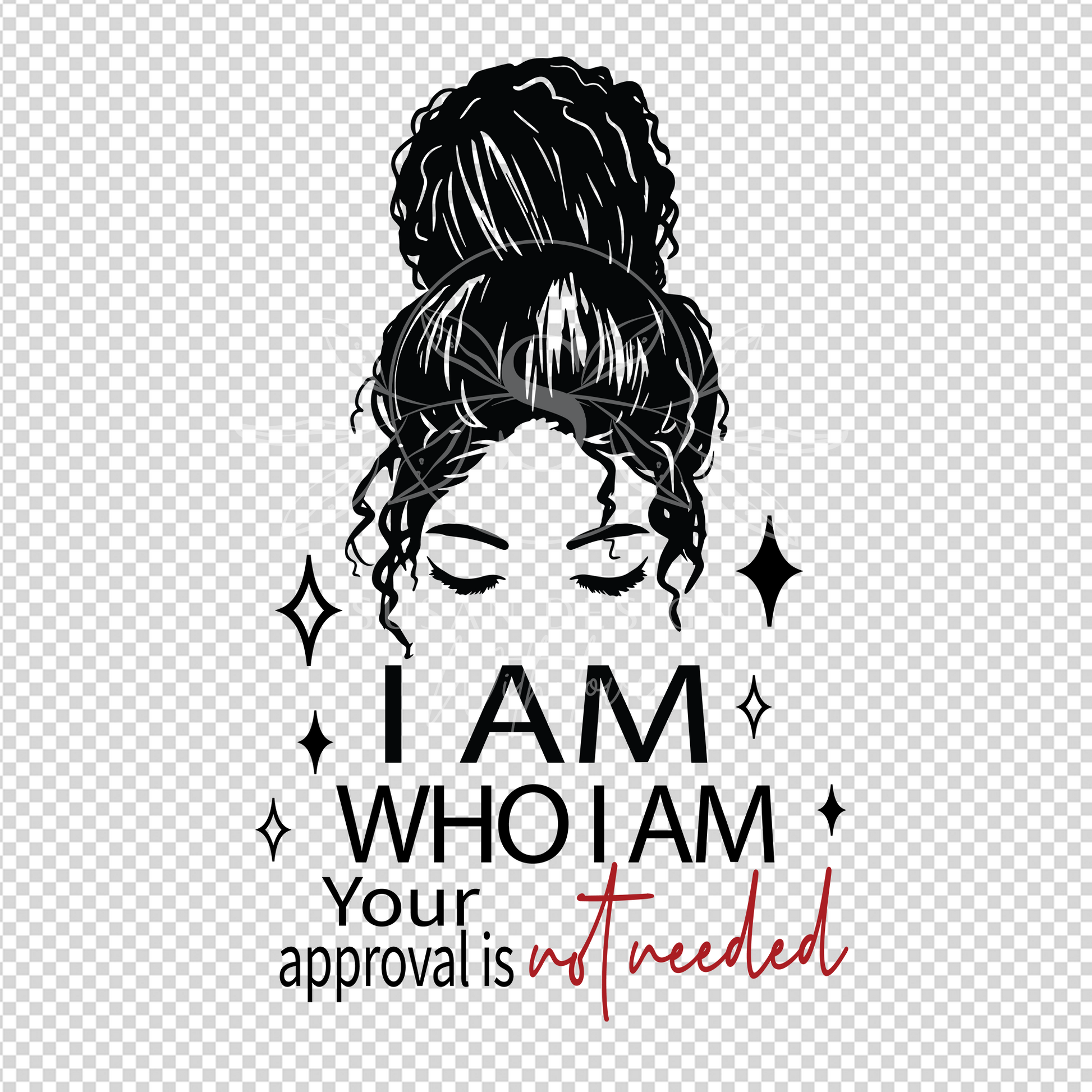 I am Who I am, Your Approval is not Needed SVG PNG sublimation, Black Woman Pride.