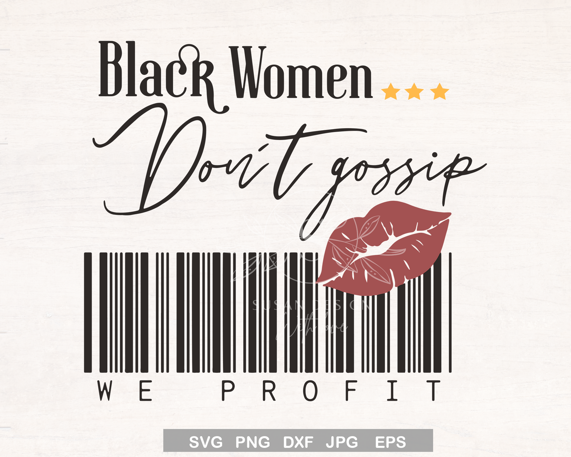 Black Woman We Don't Gossip We Profit SVG file for Cricut