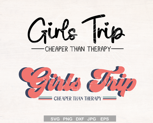 Girls Trip Cheaper Than Therapy SVG