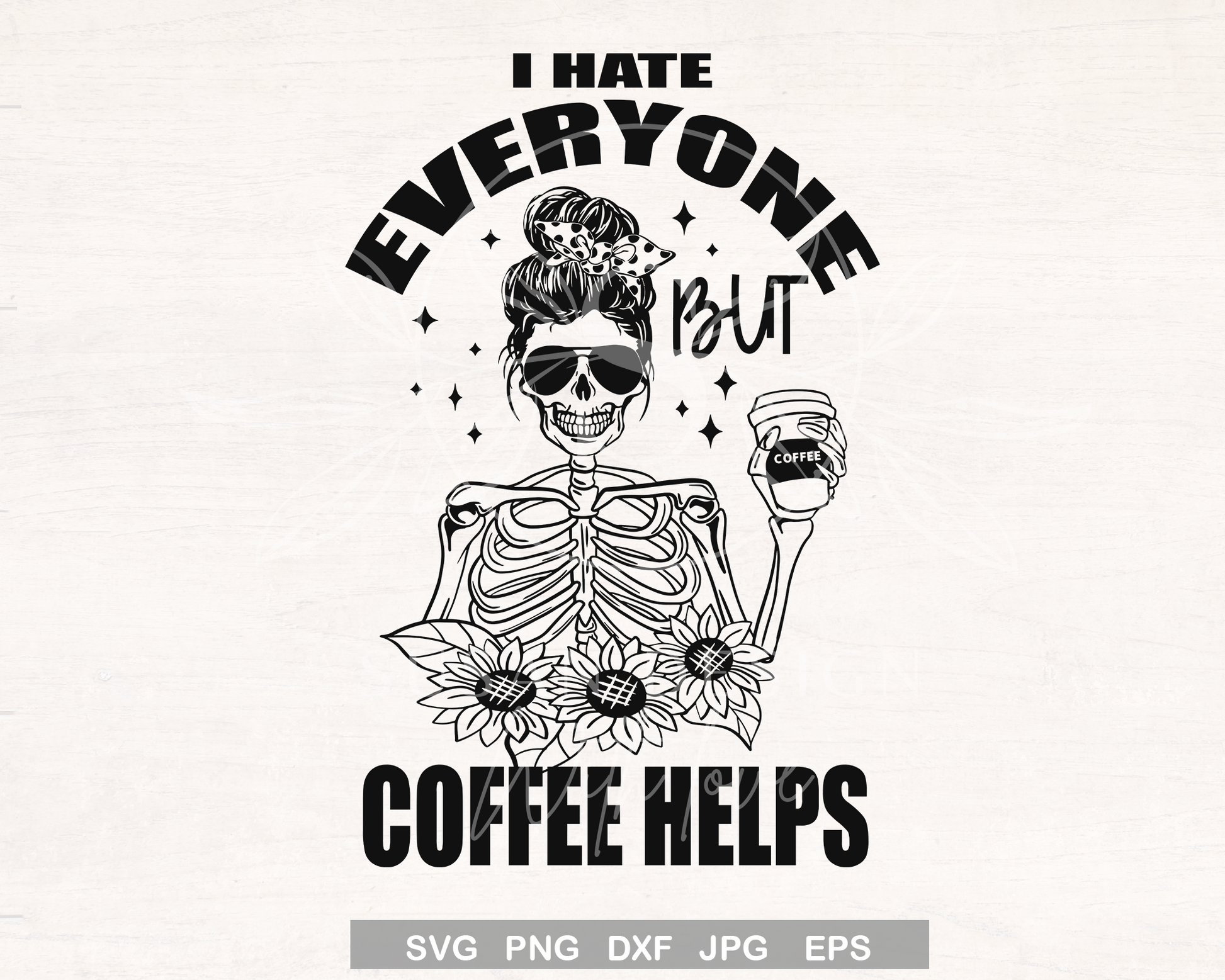 I hate everyone but coffee helps SVG bundle