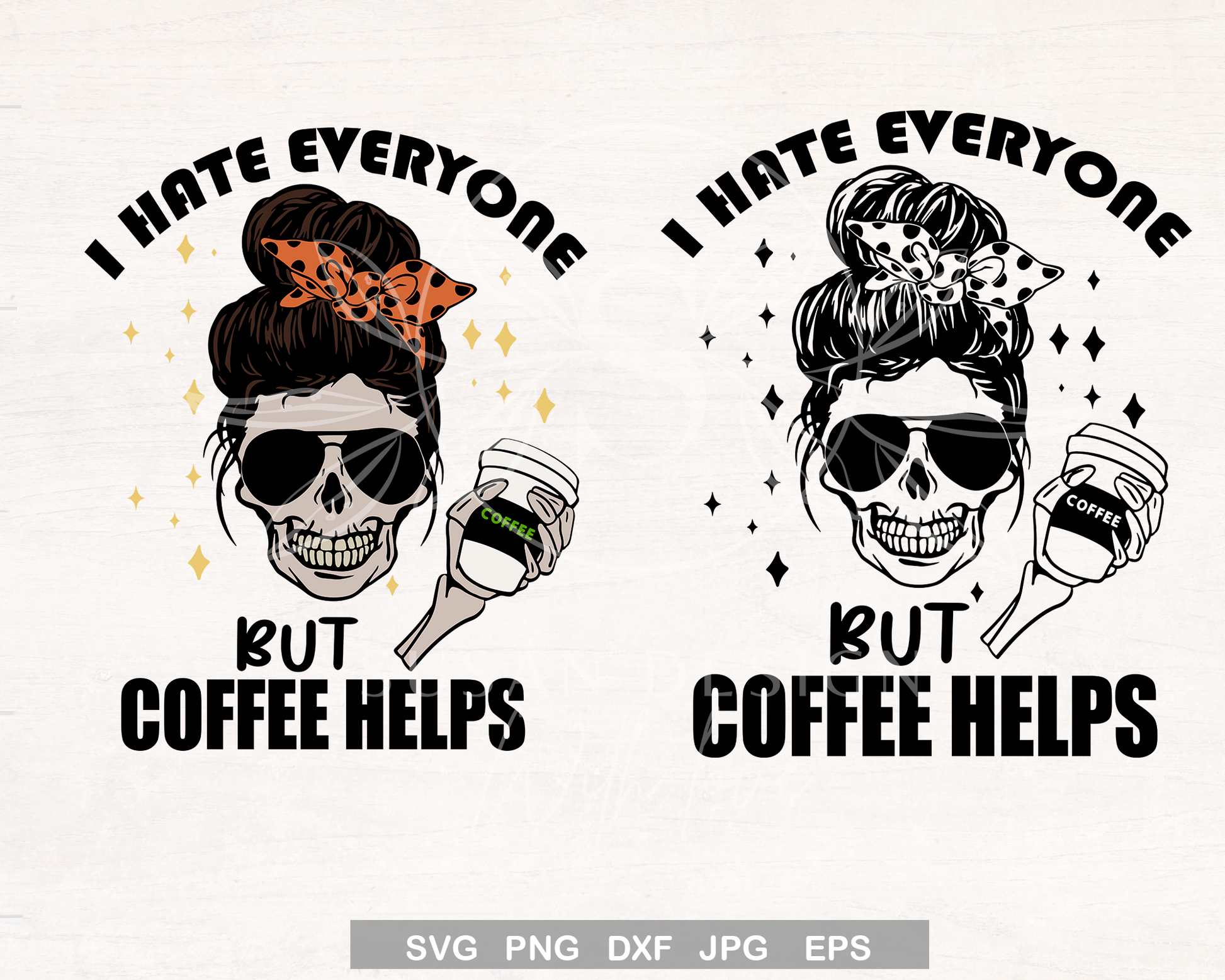 I hate everyone but coffee helps, Skeleton SVG